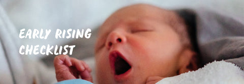 Up before the sun? Our early rising checklist.