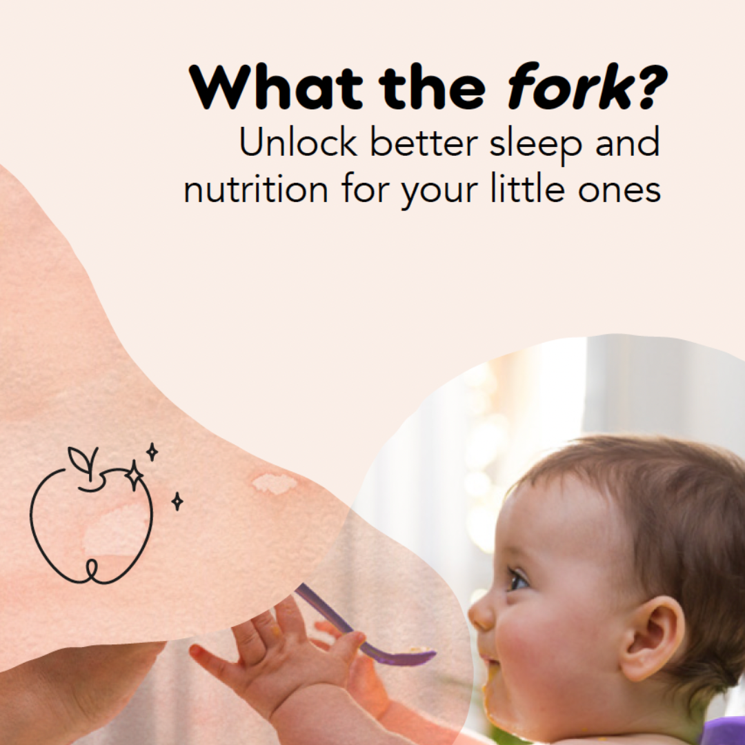 What the Fork Unlock better sleep and nutrition for your little one